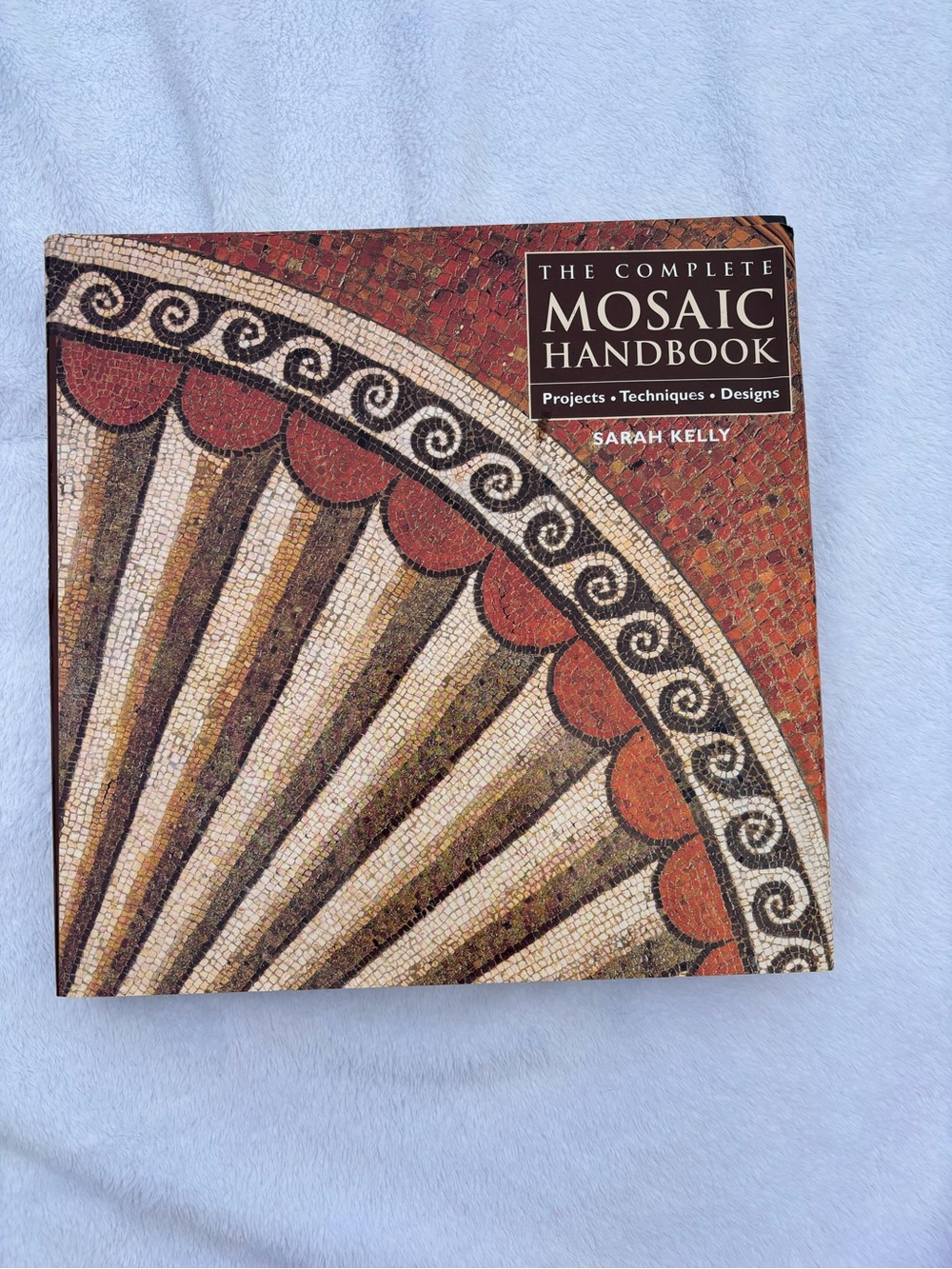 The Complete Mosaic Handbook - includes projects, techniques, & designs